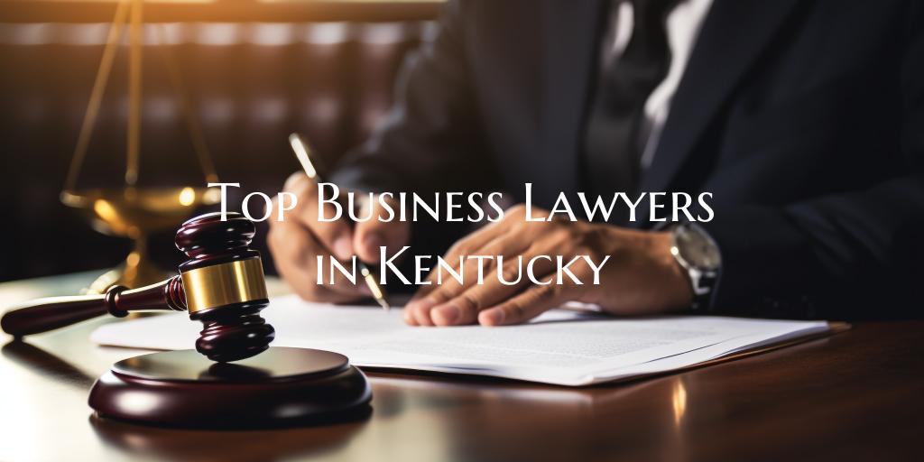 Top Business Lawyers in Kentucky