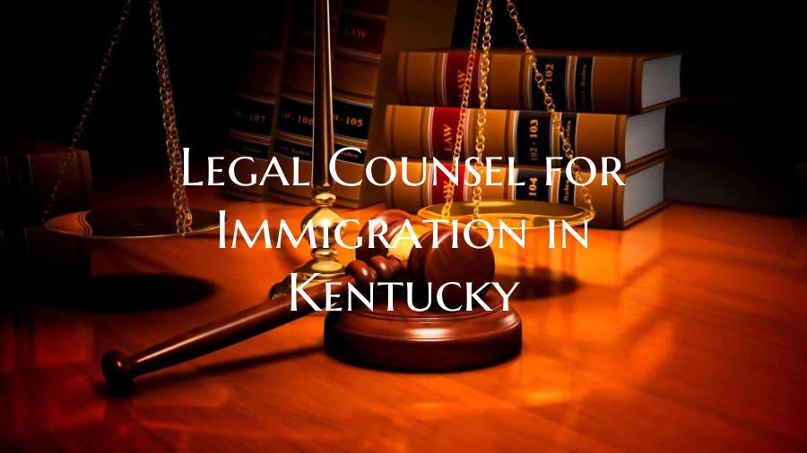 Legal Counsel for Immigration in Kentucky